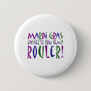 Mardi Gras - Laissez Le Bon Temp Rouler! Pinback Button
