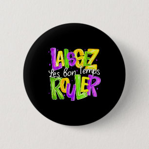 Mardi Gras Laissez Les Bon Temps Rouler Good Times Button