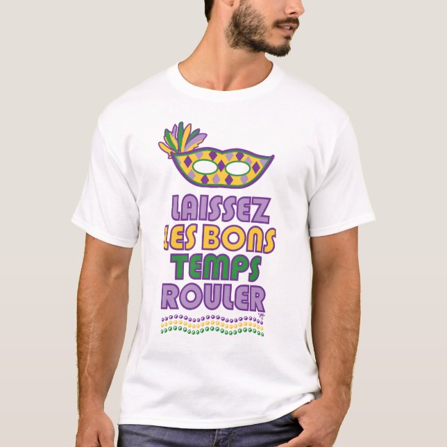 Mardi Gras Laissez Les Bons Temps Rouler T-Shirt (Front)