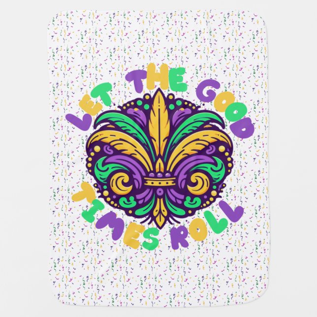 Mardi Gras Let the good times roll Baby Blanket (Front)