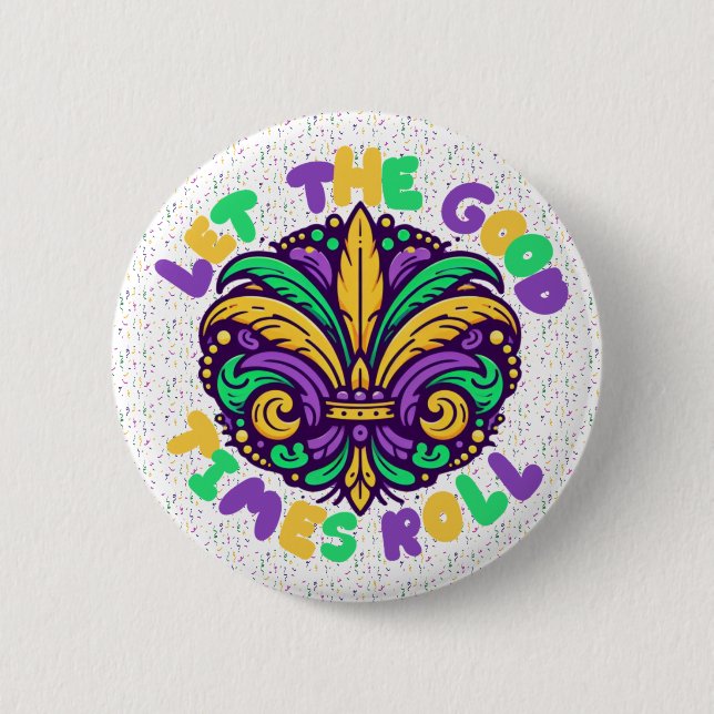 Mardi Gras Let the good times roll Button (Front)