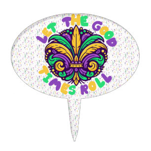 Mardi Gras Let the good times roll Cake Topper
