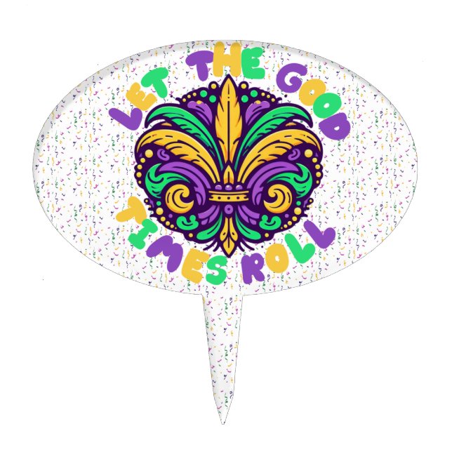 Mardi Gras Let the good times roll Cake Topper (Front)