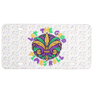 Mardi Gras Let the good times roll License Plate