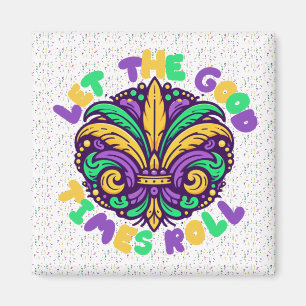 Mardi Gras Let the good times roll Magnet