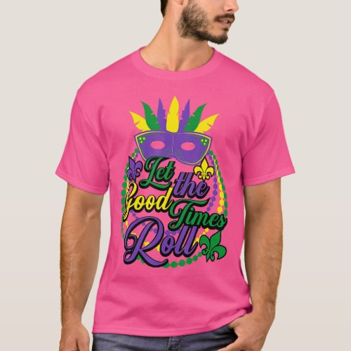 Mardi Gras Let The Good Times Roll New Orleans Gif T_Shirt