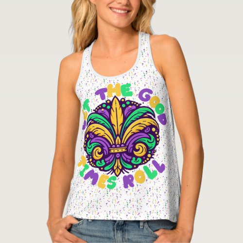 Mardi Gras Let the good times roll Tank Top