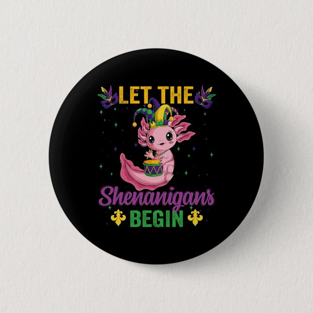 Mardi Gras Let The Shenanigans Begin Axolotl Costu Button (Front)