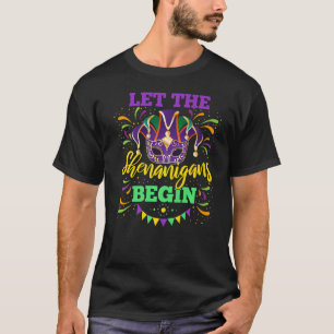Mardi Gras Let The Shenanigans Begin Funny T-Shirt
