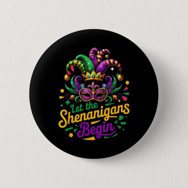 Mardi Gras Let The Shenanigans Begin Men Women Kid Button (Front)