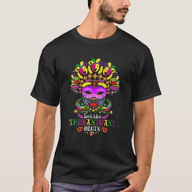Mardi Gras Let The Shenanigans Begin T-Shirt (Front)