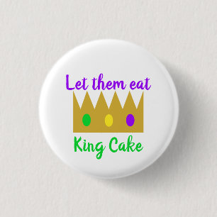 Mardi Gras Let Them Eat King Cake Crown Button