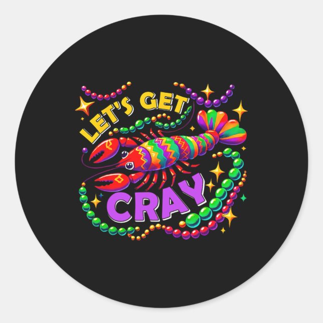 Mardi Gras Lets Get Cray Crawfish Carnival Parade  Classic Round Sticker (Front)