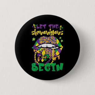 Mardi Gras Lips Let Shenanigans Begin Funny Women Button