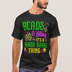 Mardi Gras Mask Beads And Bling It's A Mardi Gras T-Shirt