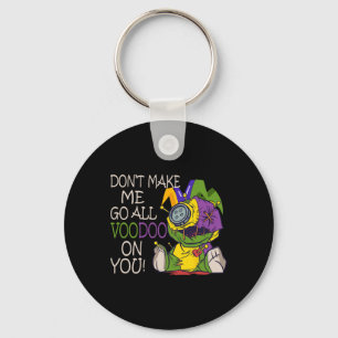 Mardi Gras Outfit For Woman Don't Make Me Go All V Keychain