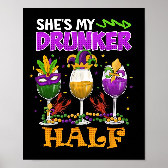 Mardi Gras Outfit She's My Drunker Half Carnival M Poster (Front)