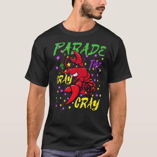 Mardi Gras Parade The Cray Cray Lets Get Cray Cra T_Shirt