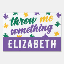 Mardi Gras Parade Throw Me Something Float Sign