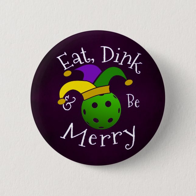 Mardi Gras Pickleball Eat Dink Be Merry Button (Front)