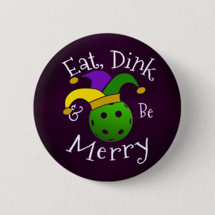 Mardi Gras Pickleball Eat Dink Be Merry Button