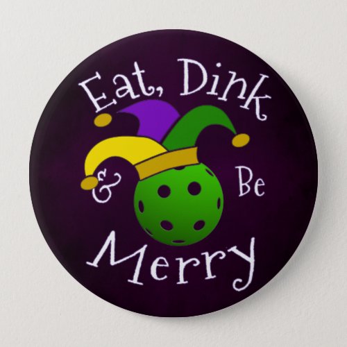 Mardi Gras Pickleball Eat Dink Be Merry Button