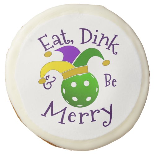 Mardi Gras Pickleball Eat Dink Be Merry Sugar Cookie