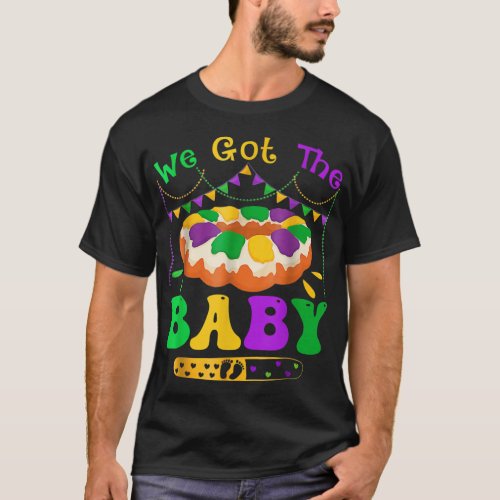 Mardi Gras Pregnancy We Got The Baby Announcement T_Shirt