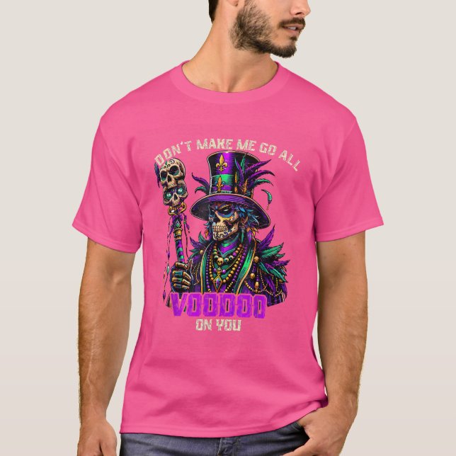 Mardi Gras Priest Witch Doctor Voodoo On You T-Shirt (Front)