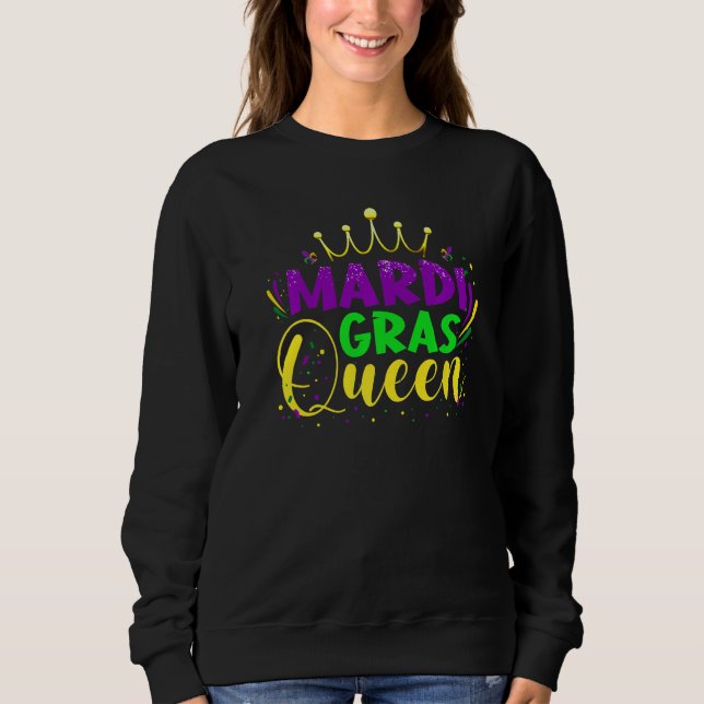 Mardi Gras Queen Parade Costume Party Women Mardi  Sweatshirt (Front)