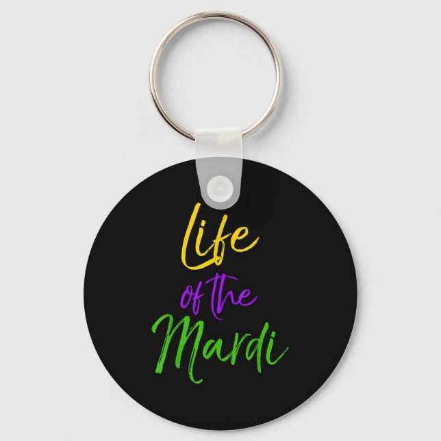 Mardi Gras Quote Party Pun Gift For Women Life Of  Keychain (Front)