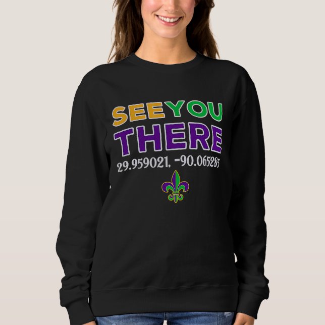 Mardi Gras See You There Bourbon Street Coordinate Sweatshirt (Front)