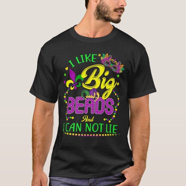 Mardi Gras Shirt 2021 I Like Big Beads (Front)