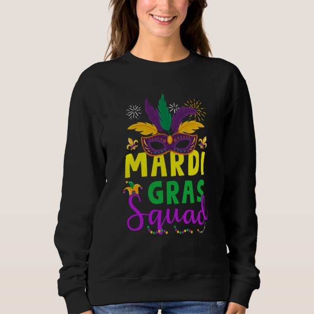 Mardi Gras Squad Mask Costume Carnival Parade Part Sweatshirt (Front)