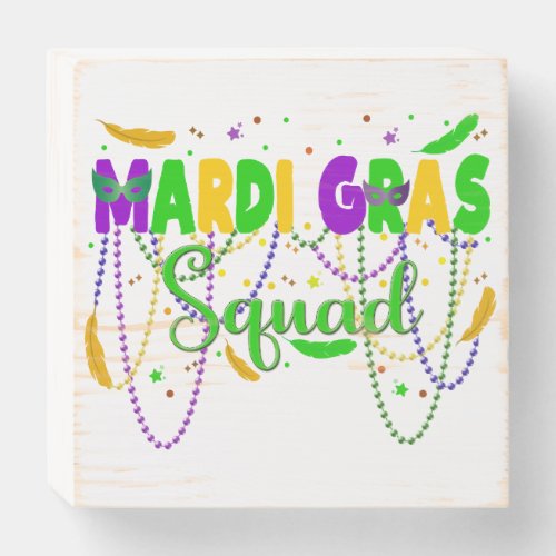 Mardi Gras Squad NOLA New Orleans Parade  Wooden Box Sign