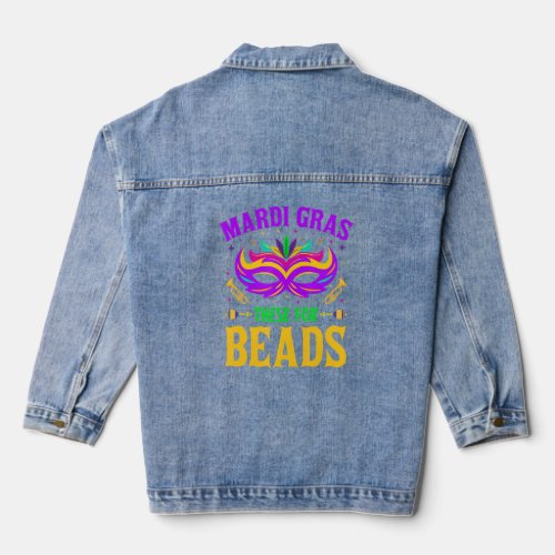 Mardi Gras These for Beads  Fat Tuesdays New Orlea Denim Jacket