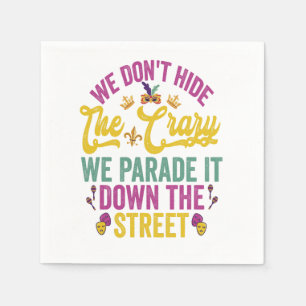  Mardi Gras We Don't Hide The Crazy We Parade it   Napkins