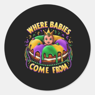Mardi Gras Where Bybies Come From King Cake 2 Classic Round Sticker