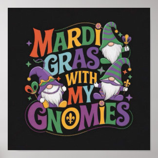 Mardi Gras With My GNOMIES Poster