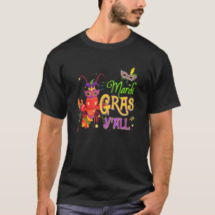 Mardi Gras Y'all Funny Crwafish Costumed T-Shirt