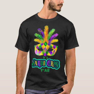 Mardi Grass Party Costume  Its Mardi Gras Yall  T-Shirt