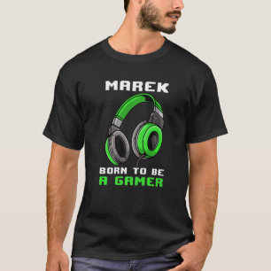 Marek Born To Be A Gamer Personalized T-Shirt