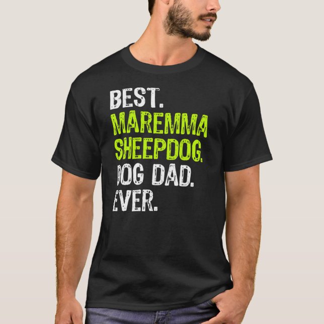 Maremma Sheepdog Dog Dad Fathers Day Dog Lovers  T-Shirt (Front)