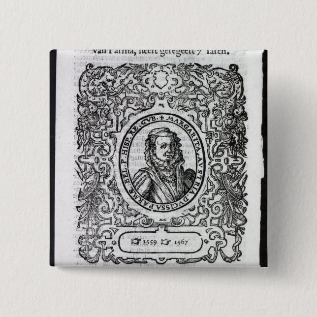 Margaret of Parma, Governor of the Netherlands Pinback Button (Front)
