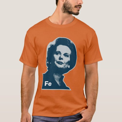 Margaret Thatcher Iron FE T_Shirt