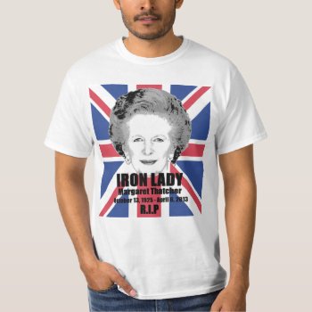 Margaret Thatcher Iron Lady Remembrance Shirt by zarenmusic at Zazzle