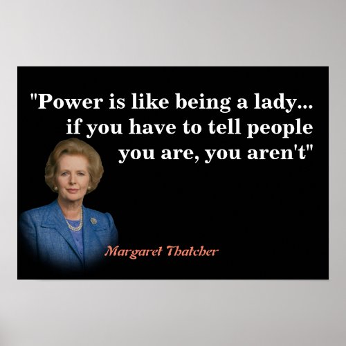 Margaret Thatcher Quote On Power Poster
