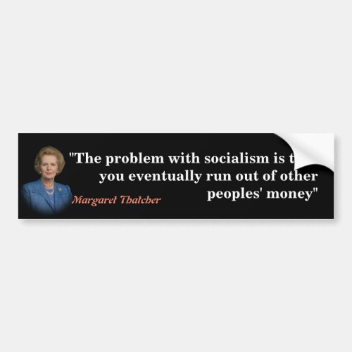Margaret Thatcher Quote on Socialism Bumper Sticker