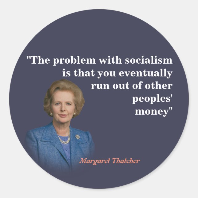 Margaret Thatcher Quote On Socialism Classic Round Classic Round Sticker (Front)