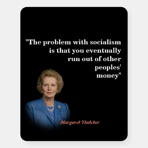 Margaret Thatcher Quote On Socialism Foam Board